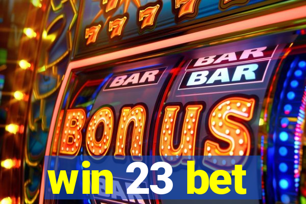 win 23 bet